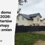 Budowa domu jesienią 2026: więcej startów budów, stopy NBP bez zmian