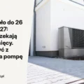 Moje Ciepło do 26 lutego 2027: wnioski czekają ok. 8 miesięcy. Jak zdążyć z dotacją na pompę ciepła