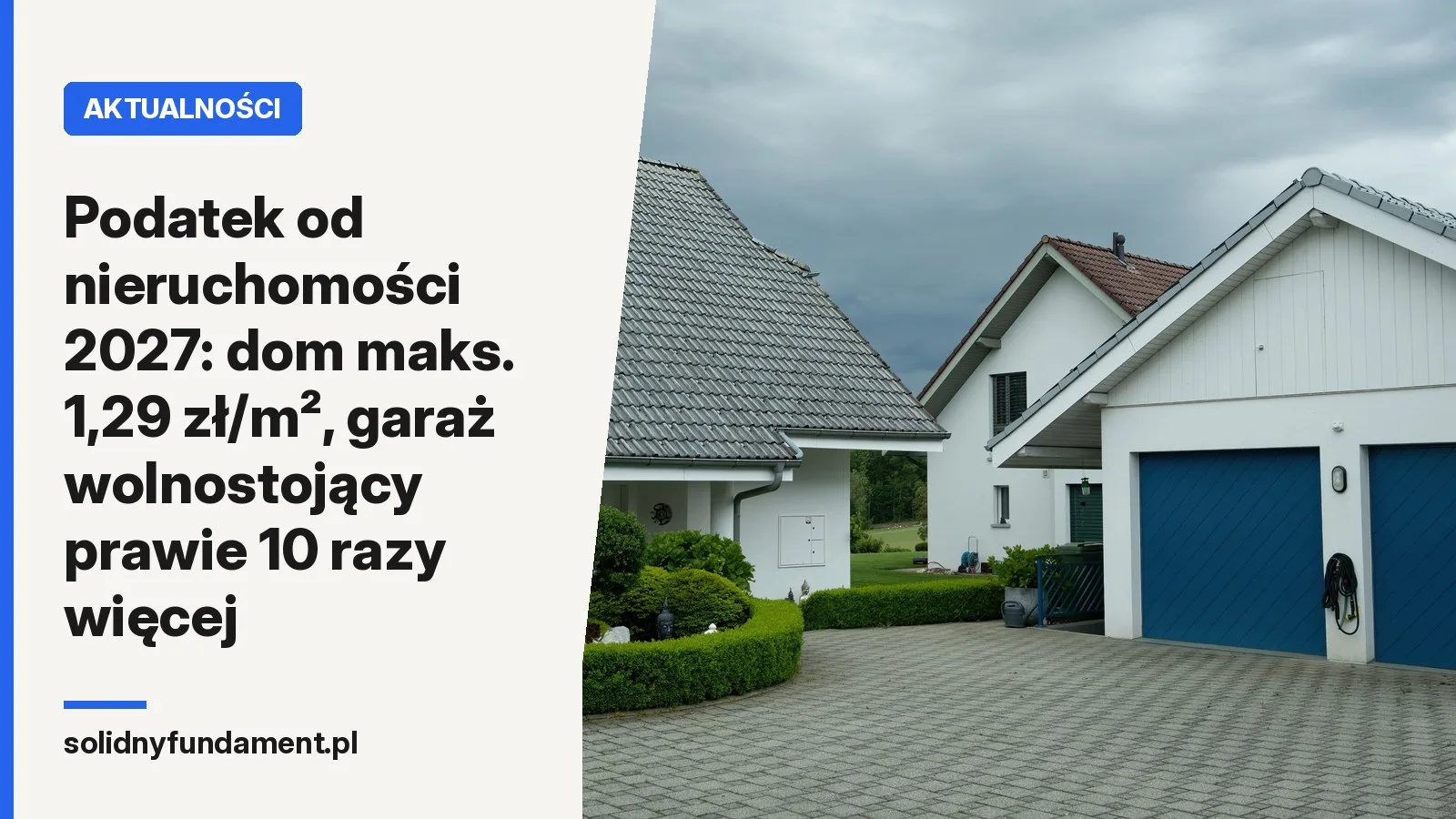 Podatek od nieruchomości 2027: dom maks. 1,29 zł/m², garaż wolnostojący prawie 10 razy więcej